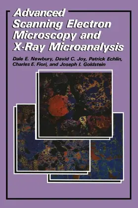 Echlin / Fiori / Newbury |  Advanced Scanning Electron Microscopy and X-Ray Microanalysis | Buch |  Sack Fachmedien