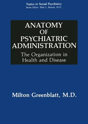 Greenblatt |  Anatomy of Psychiatric Administration | Buch |  Sack Fachmedien