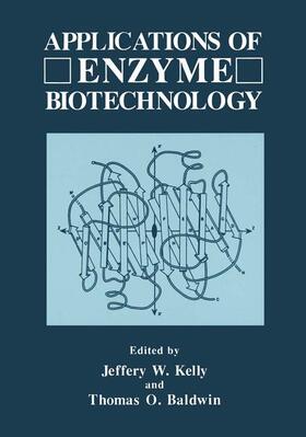Baldwin / Kelly |  Applications of Enzyme Biotechnology | Buch |  Sack Fachmedien