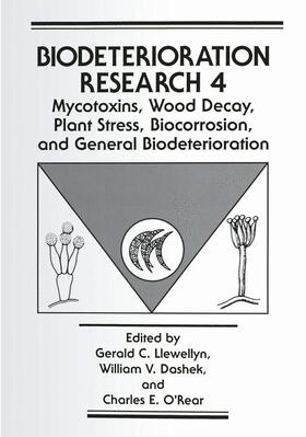 Llewellyn / O'Rear / Dashek |  Mycotoxins, Wood Decay, Plant Stress, Biocorrosion, and General Biodeterioration | Buch |  Sack Fachmedien