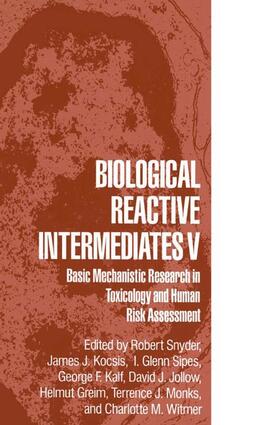 Snyder / Kocsis / Sipes |  Biological Reactive Intermediates V | Buch |  Sack Fachmedien