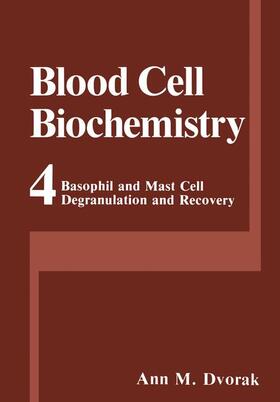 Dvorak |  Basophil and Mast Cell Degranulation and Recovery | Buch |  Sack Fachmedien