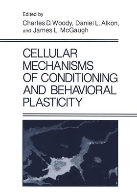 Alkon / Woody / McGaugh |  Cellular Mechanisms of Conditioning and Behavioral Plasticity | Buch |  Sack Fachmedien