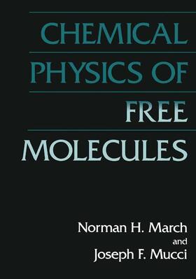 Mucci / March |  Chemical Physics of Free Molecules | Buch |  Sack Fachmedien