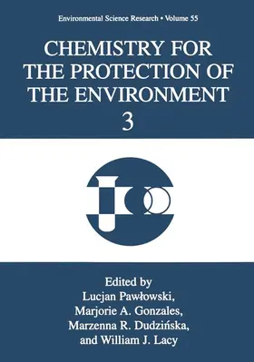 Pawlowski / Lacy / Gonzales |  Chemistry for the Protection of the Environment 3 | Buch |  Sack Fachmedien