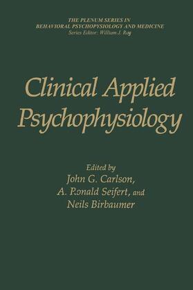 Carlson / Birbaumer / Seifert |  Clinical Applied Psychophysiology | Buch |  Sack Fachmedien