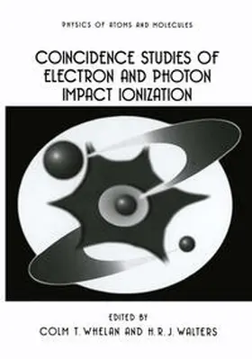 Whelan / Walters |  Coincidence Studies of Electron and Photon Impact Ionization | eBook | Sack Fachmedien