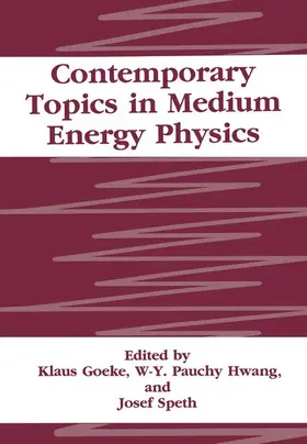 Goeke / Speth / Hwang |  Contemporary Topics in Medium Energy Physics | Buch |  Sack Fachmedien