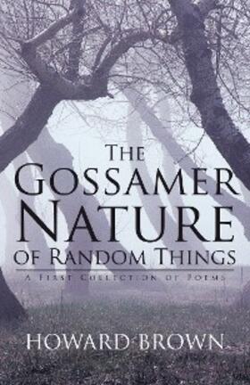 Brown |  The Gossamer Nature of Random Things | eBook | Sack Fachmedien