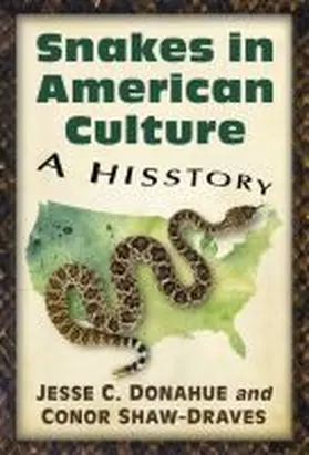 Donahue / Shaw-Draves |  Snakes in American Culture | Buch |  Sack Fachmedien