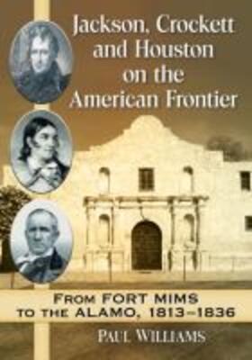 Williams |  Jackson, Crockett and Houston on the American Frontier | Buch |  Sack Fachmedien