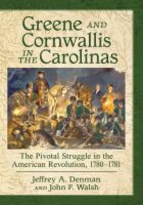 Denman / Walsh |  Greene and Cornwallis in the Carolinas | Buch |  Sack Fachmedien