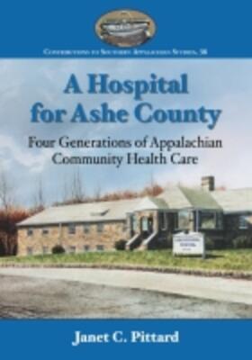 Pittard |  A Hospital for Ashe County | Buch |  Sack Fachmedien