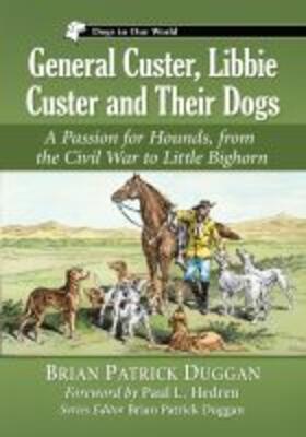 Duggan |  General Custer, Libbie Custer and Their Dogs | Buch |  Sack Fachmedien
