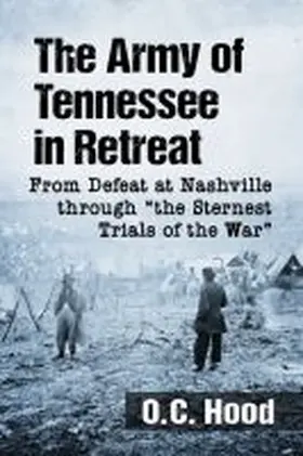 Hood |  The Army of Tennessee in Retreat | Buch |  Sack Fachmedien