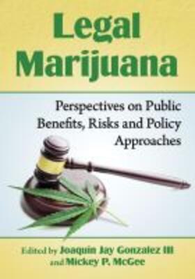 Gonzalez / McGee | Legal Marijuana | Buch | 978-1-4766-7309-7 | sack.de