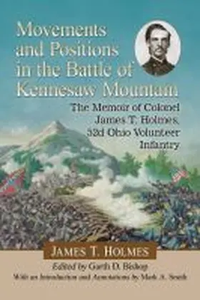 Holmes / Bishop |  Movements and Positions in the Battle of Kennesaw Mountain | Buch |  Sack Fachmedien