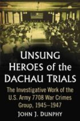 Dunphy |  Unsung Heroes of the Dachau Trials | Buch |  Sack Fachmedien