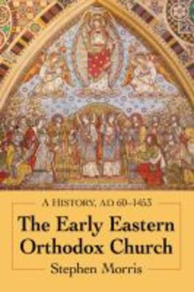 Morris |  The Early Eastern Orthodox Church | Buch |  Sack Fachmedien
