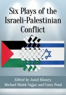 Khoury / Najjar / Pond |  Six Plays of the Israeli-Palestinian Conflict | Buch |  Sack Fachmedien