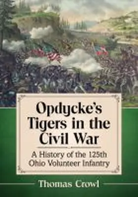 Crowl |  Opdycke's Tigers in the Civil War | Buch |  Sack Fachmedien