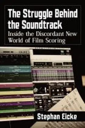 Eicke |  The Struggle Behind the Soundtrack | Buch |  Sack Fachmedien