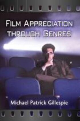 Gillespie |  Film Appreciation through Genres | Buch |  Sack Fachmedien