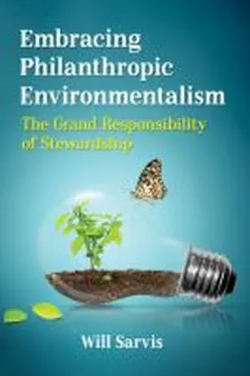 Sarvis |  Embracing Philanthropic Environmentalism | Buch |  Sack Fachmedien