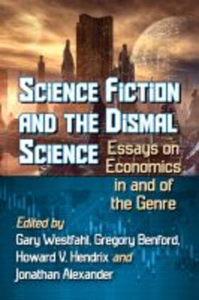 Benford / Westfahl / Hendrix |  Science Fiction and the Dismal Science | Buch |  Sack Fachmedien