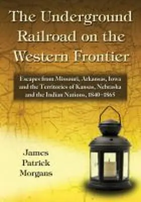 Morgans |  The Underground Railroad on the Western Frontier | Buch |  Sack Fachmedien