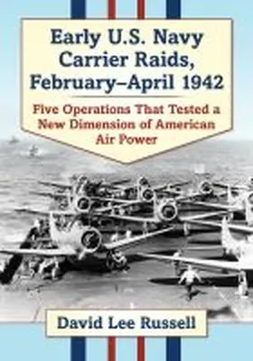 Russell |  Early U.S. Navy Carrier Raids, February-April 1942 | Buch |  Sack Fachmedien