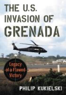 Kukielski |  The U.S. Invasion of Grenada | Buch |  Sack Fachmedien