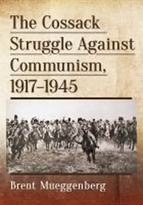 Mueggenberg |  The Cossack Struggle Against Communism, 1917-1945 | Buch |  Sack Fachmedien