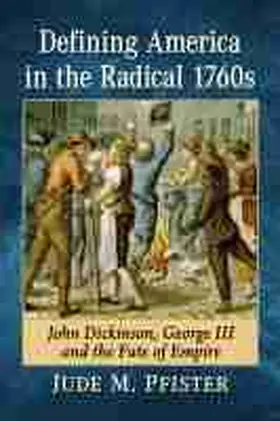  Defining America in the Radical 1760s | Buch |  Sack Fachmedien