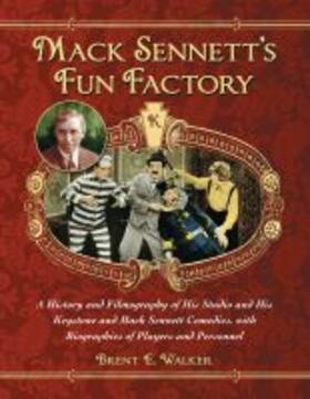 Walker | Mack Sennett's Fun Factory | Buch | 978-1-4766-8003-3 | sack.de