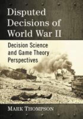 Thompson |  Disputed Decisions of World War II | Buch |  Sack Fachmedien