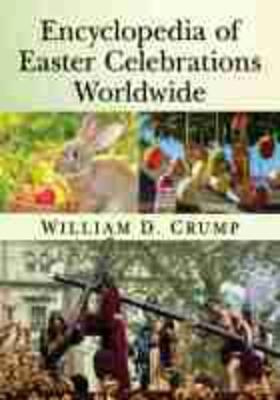 Crump |  Encyclopedia of Easter Celebrations Worldwide | Buch |  Sack Fachmedien