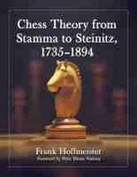  Chess Theory from Stamma to Steinitz, 1735-1894 | Buch |  Sack Fachmedien