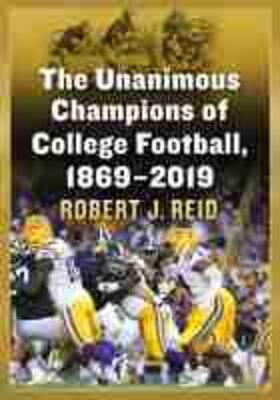 Reid |  The Unanimous Champions of College Football, 1869-2019 | Buch |  Sack Fachmedien