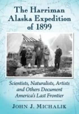 Michalik |  The Harriman Alaska Expedition of 1899 | Buch |  Sack Fachmedien