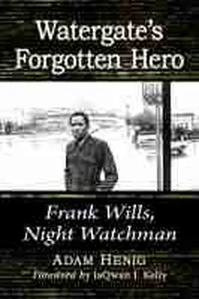 Henig |  Watergate's Forgotten Hero | Buch |  Sack Fachmedien