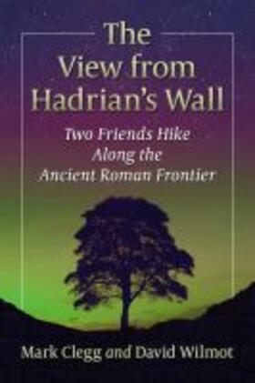 Clegg / Wilmot |  The View from Hadrian's Wall | Buch |  Sack Fachmedien