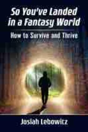 Lebowitz |  So You've Landed in a Fantasy World | Buch |  Sack Fachmedien