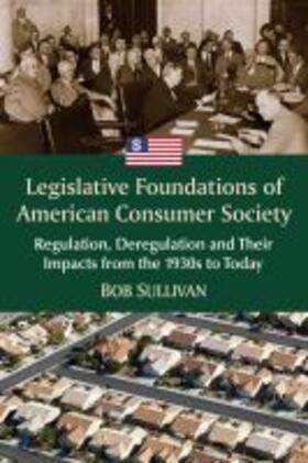 Sullivan |  Legislative Foundations of American Consumer Society | Buch |  Sack Fachmedien