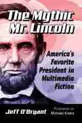 O'Bryant |  The Mythic Mr. Lincoln | Buch |  Sack Fachmedien