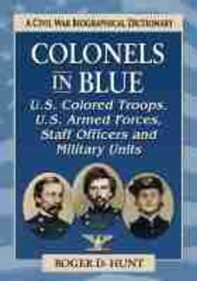 Hunt |  Colonels in Blue--U.S. Colored Troops, U.S. Armed Forces, Staff Officers and Special Units | Buch |  Sack Fachmedien
