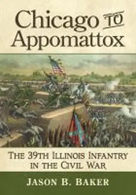 Baker |  Chicago to Appomattox | Buch |  Sack Fachmedien