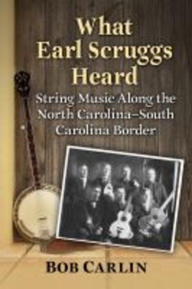 Carlin |  What Earl Scruggs Heard | Buch |  Sack Fachmedien