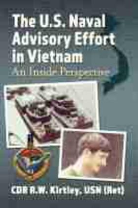 Kirtley |  The U.S. Naval Advisory Effort in Vietnam | Buch |  Sack Fachmedien
