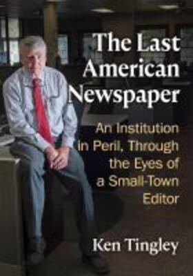 Tingley |  The Last American Newspaper | Buch |  Sack Fachmedien